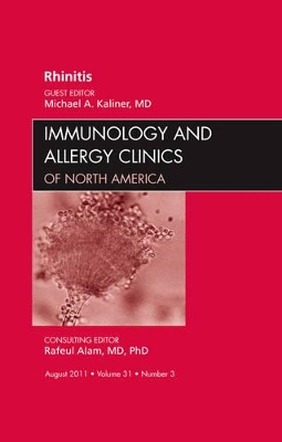 Rhinitis, An Issue of Immunology and Allergy Clinics by Michael A Kaliner