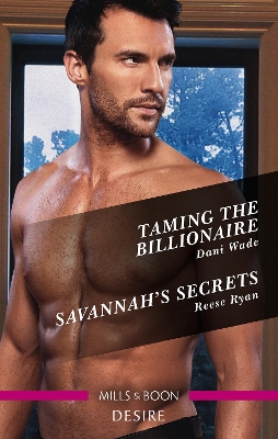 Taming The Billionaire Beast/Savannah's Secrets book