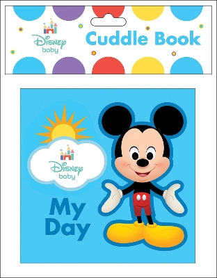 Disney Baby: My Day Cuddle Book book