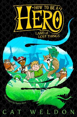 How to be a Hero: #2 Land of Lost Things by Cat Weldon