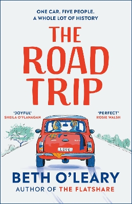 The Road Trip: an hilarious and heartfelt second chance romance from the author of The Flatshare book