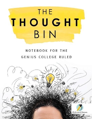 The Thought Bin: Notebook for the Genius College Ruled book