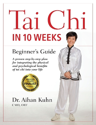 Tai Chi In 10 Weeks by Dr. Aihan Kuhn