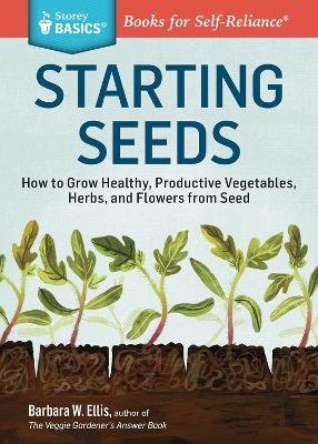 Seed Starting Basics by Barbara W. Ellis