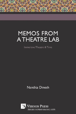 Memos from a Theatre Lab: Immersive Theatre & Time book