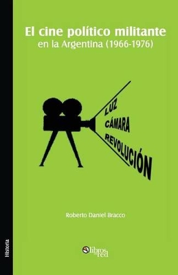 El cine politico militante en la Argentina (1966-1976) book