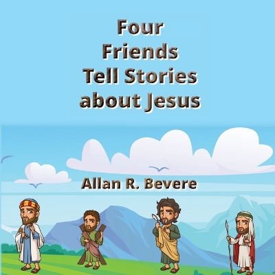 Four Friends Tell Stories about Jesus book