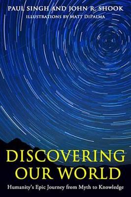 Discovering Our World: Humanity's Epic Journey from Myth to Knowledge book