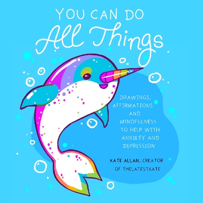You Can Do All Things: Drawings, Affirmations and Mindfulness to Help With Anxiety and Depression (Book Gift for Women) book