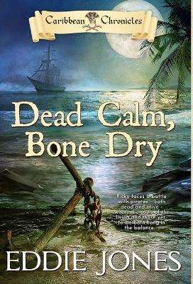 Dead Calm, Bone Dry by Eddie Jones