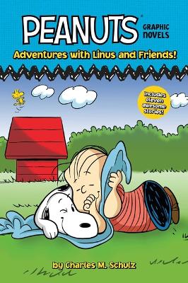 Adventures with Linus and Friends!: Peanuts Graphic Novels book