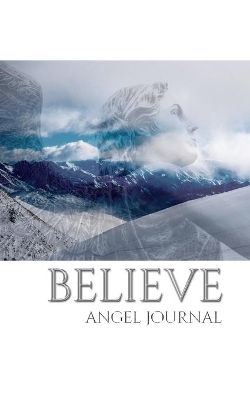 Angel believe angelic New Zealand blank creative journal: Angel believe angelic New Zealand blank creative journal book