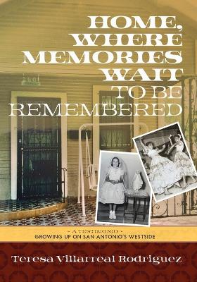 Home, Where Memories Wait to Be Remembered book