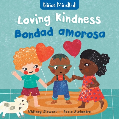 Mindful Tots: Loving Kindness / Niños Mindful: Bondad amarosa by Whitney Stewart