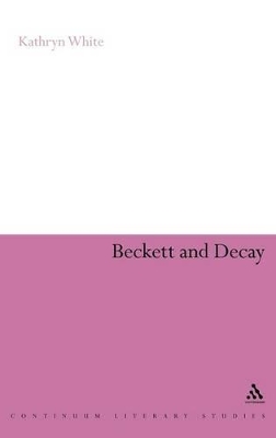 Beckett and Decay by Dr Kathryn White