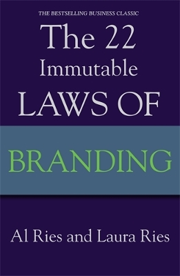 The 22 Immutable Laws Of Branding by Al Ries