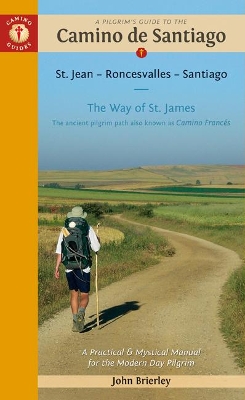 A Pilgrim's Guide to the Camino De Santiago: St. Jean - Roncevalles - Santiago book