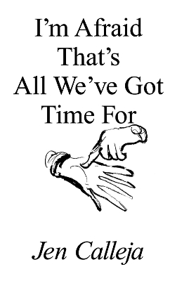 I'm Afraid That's All We've Got Time For book