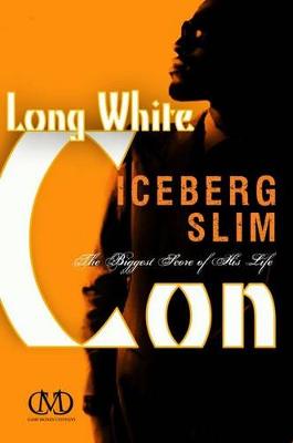 Long White Con by Iceberg Slim