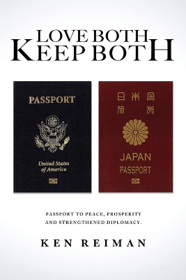 Love Both, Keep Both: Passport to Peace, Prosperity and Strengthened Diplomacy book