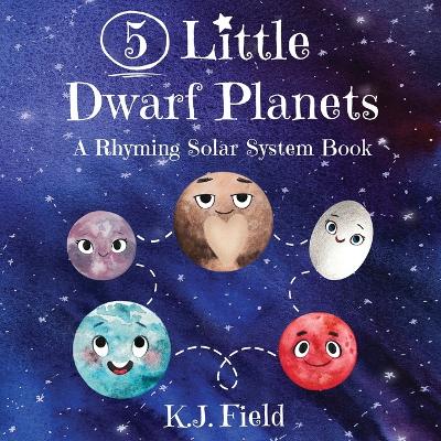 5 Little Dwarf Planets: A Rhyming Solar System Book book