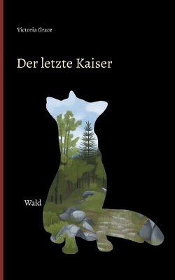 Der letzte Kaiser: Wald book