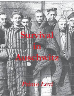 Survival in Auschwitz by Primo Levi