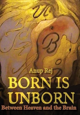 Born Is Unborn Between Heaven and the Brain book