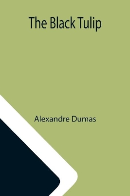 The Black Tulip by Alexandre Dumas