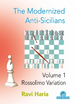 The Modernized Anti-Sicilians - Volume 1: Rossolimo Variation book