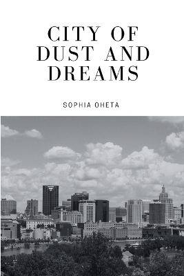 City of Dust and Dreams by Oheta Sophia