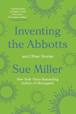 Inventing the Abbotts: And Other Stories by Sue Miller