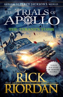 The Tyrant's Tomb (The Trials of Apollo Book 4) by Rick Riordan
