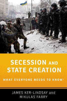 Secession and State Creation: What Everyone Needs to Know® book