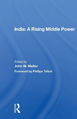 India: A Rising Middle Power by John W. Mellor