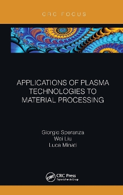 Applications of Plasma Technologies to Material Processing by Giorgio Speranza