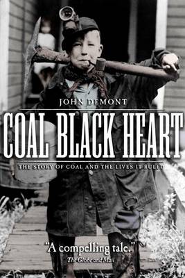 Coal Black Heart: The Story of Coal and Lives it Ruled book