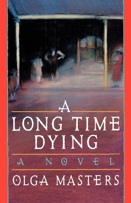 Long Time Dying by Olga Masters