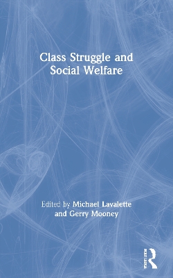 Class Struggle and Social Welfare by Michael Lavalette