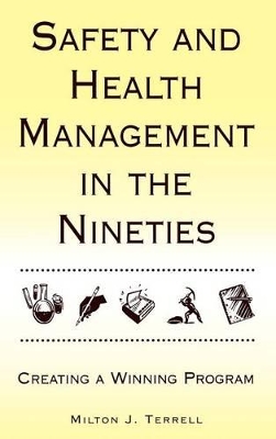 Safety and Health Management in the Nineties by Milton J. Terrell