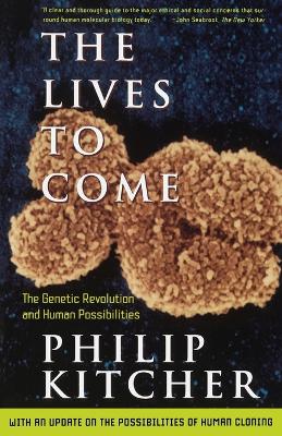 Lives to Come: the Genetic Revolution and Human Possibilities book