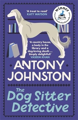 The Dog Sitter Detective: The tail-wagging cosy crime series, 'Simply delightful!' - Vaseem Khan book