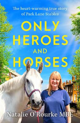 Only Heroes and Horses by Natalie O’Rourke