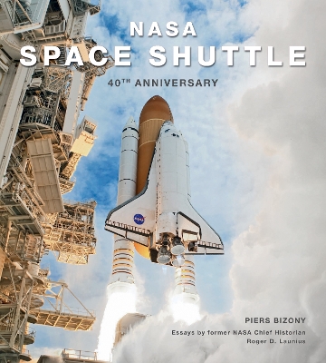 NASA Space Shuttle: 40th Anniversary by Roger D. Launius
