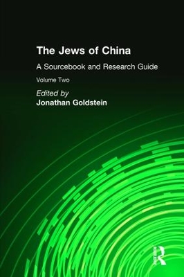 The Jews of China: v. 2: A Sourcebook and Research Guide by Jonathan Goldstein