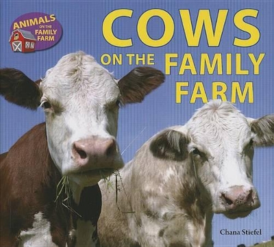 Cows on the Family Farm by Chana Stiefel