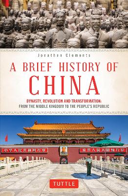 A Brief History of China: Dynasty, Revolution and Transformation: From the Middle Kingdom to the People's Republic book