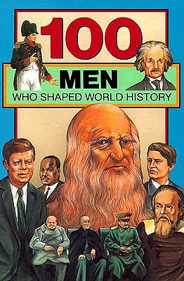 100 Men Who Shaped World History book