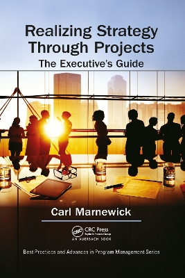 Realizing Strategy through Projects: The Executive's Guide book
