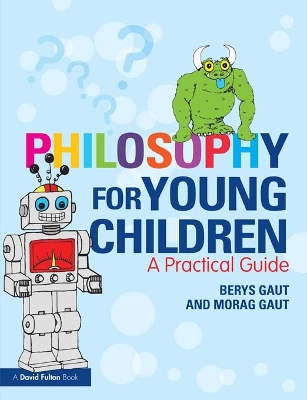 Philosophy for Young Children: A Practical Guide by Berys Gaut